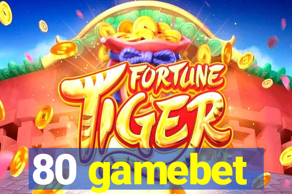80 gamebet